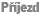 Příjezd